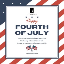 🎆Happy Fourth of July!🎆 The Atherton Leasing Office will be closed today in observance of Independence Day. We hope you have a wonderful holiday! In case of emergency, please contact 911. For all maintenance emergencies, please be sure to call our office number to leave a message for the emergency maintenance team.
(469) 803-5038 Instagram post from @athertonfrisco on July 04, 2024 09:04:16am